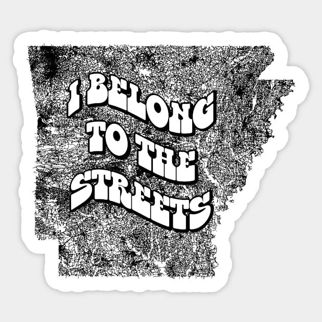 I Belong to the (Arkansas) Streets Sticker by rt-shirts